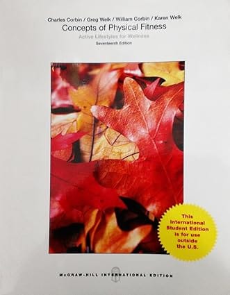 Concepts Of Physical Fitness Active Lifestyles For Wellness 17th Edition International Edition 2013 By Corbin C