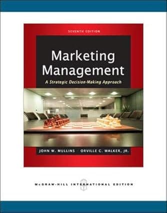 Marketing Management A Strategic Decision Making Approach 7th Edition International Edition 2010 By Mullins J W