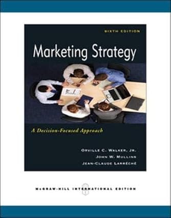 Marketing Strategy 6th Edition A Decision Focused Approach 6th Edition International Edition 2008 By Walker