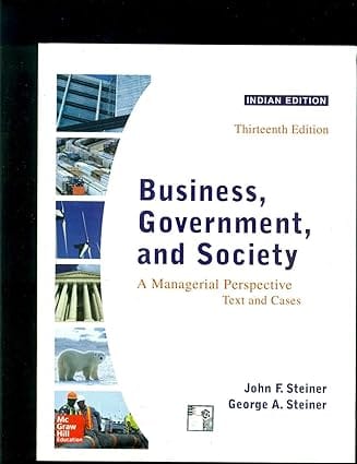 Business Government And Society A Managerial Perspective Text And Cases 13th Edition 2019 By Steiner J F