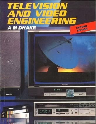 Television And Video Engineering 2nd Edition 2014 By Dhake A M