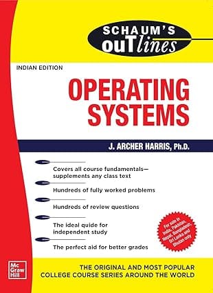 Schaums Outline Of Operating Systems 2020 By Harris J A