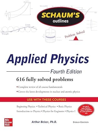 Schaums Outline Of Applied Physics Problem Solved 4th Edition 2020 By Beiser A