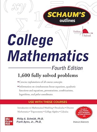 Schaums Outline Of College Mathematics 4th Edition Problem Solved 2020 By Schmidt P A