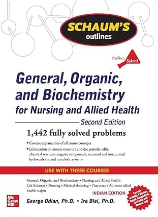 Schaums Outline Of General Organic And Biochemistry For Nursing And Allied Health 2nd Edition Problem Solved 2020 By Odian G