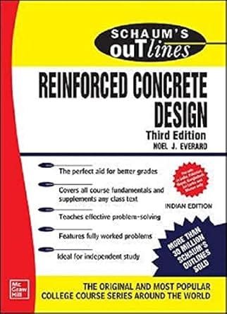 Schaums Outline Of Reinforced Concrete Design 3rd Edition 2020 By Everard N J