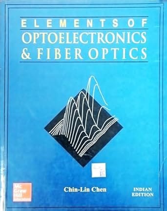 Elements Of Optoelectronics & Fiber Optics 2014 By Chen