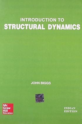 Introduction To Structural Dynamics 2016 By Biggs J