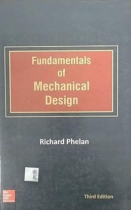 Fundamentals Of Mechanical Design 3rd Edition 2015 By Phelan R