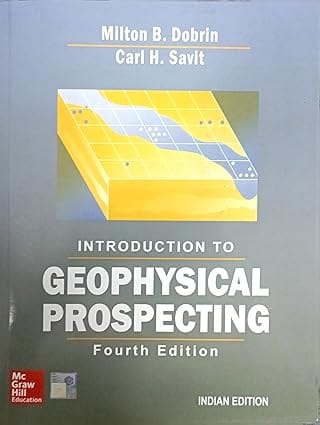 Introduction To Geophysical Prospecting 4th Edition 2017 By Dobrin M B,