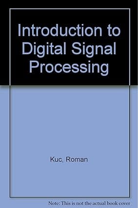 Introduction To Digital Signal Processing 2015 By Kuc R
