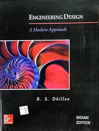 Engineering Design A Modern Approach 2014 By Dhillon B S