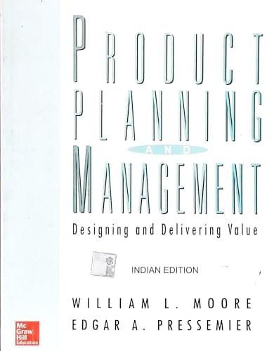 Product Planning And Management Designing And Delivering Value 2015 By Moore W L