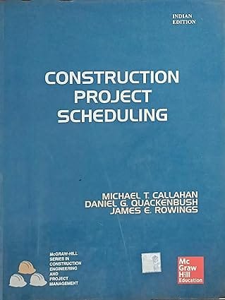Construction Project Scheduling 2014 By Callahan M T