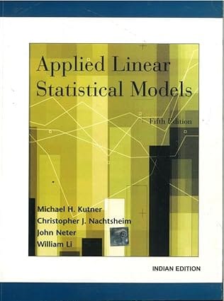 Applied Linear Statistical Models 5th Edition 2019 By Kutner M H