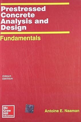 Prestressed Concrete Analysis And Design Fundamentals 2018 By Naaman A E