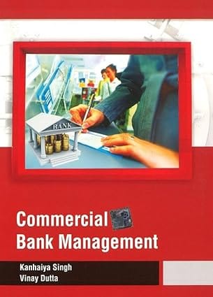 Commercial Bank Management 2018 By Singh K