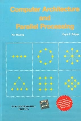 Computer Architecture And Parallel Processing 2019 By Hwang K