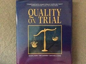 Quality On Trial 1993 By Howe R J