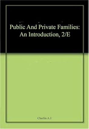 Public And Private Families: An Introduction, 2nd Edition 1998 By Cherlin A J