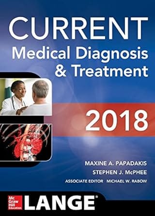 2018 Current Medical Diagnosis And Treatment 5 7th Edition 2018 By Papadakis M A