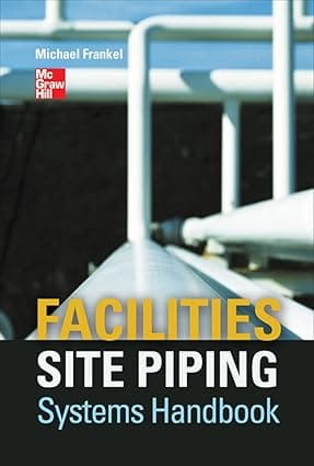 Facilities Site Piping Systems Handbook 2012 By Frankel M