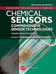 Chemical Sensors Vol 4: Comprehensive Sensor Technologies 2011 By Korotcenkov G