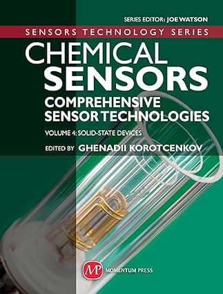 Chemical Sensors Vol 4: Comprehensive Sensor Technologies 2011 By Korotcenkov G