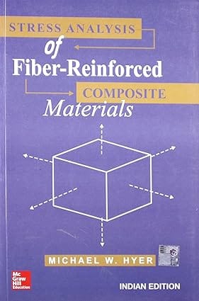 Stress Analysis Of Fiber Reinforced Composite Materials 2014 By Hyer M W