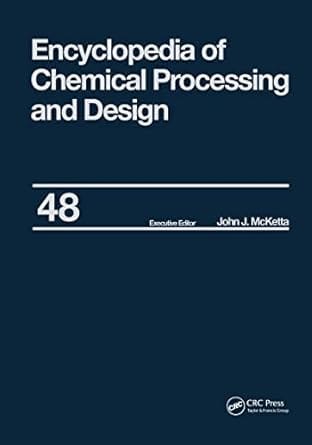 Encyclopedia Of Chemical Processing And Design 1994 By Mcketta Jr