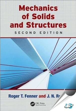Mechanics Of Solids And Structures 2nd Edition 2012 By Fenner R T