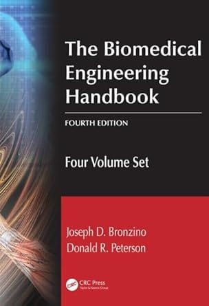 The Biomedical Engineering Handbook 4 Vol Set 4th Edition Also Available In Individuals 2015 By Bronzino J D
