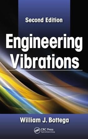 Engineering Vibrations 2nd Edition 2014 By Bottega W J