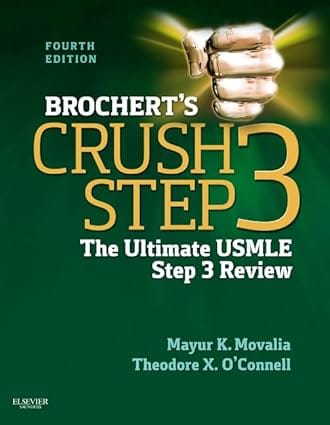 Brocherts Crush Step 3 The Ultimate Usmle Step 3 Review 4th Edition 2013 By Movalia M