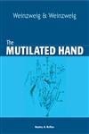 The Mutilated Hand 2005 By Weinzweig J