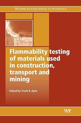 Flammability Testing Of Materials Used In Construcion Transport & Mining 2006 By Apte