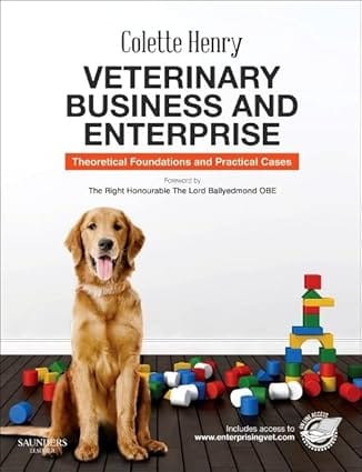 Colette Henry Veterinary Business And Enterprise Theoretical Foundations And Practical Cases 2014 By Henry