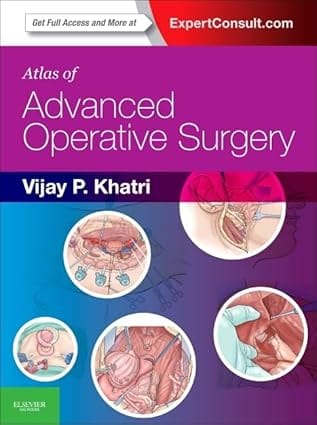 Atlas Of Advanced Operative Surgery 2013 By Khatri V P