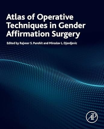 Atlas Of Operative Techniques In Gender Affirmation Surgery 2023 By Purohit R