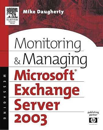 Monitoring And Managing Microsoft Exchange 2003 2004 By Daugherty