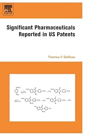 Significant Pharmaceuticals Reported In Us Patents 2007 By Derosa T F