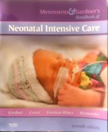Merenstein & Gardner?S Handbook Of Neonatal Intensive Care 7th Edition 2011 By Gardner