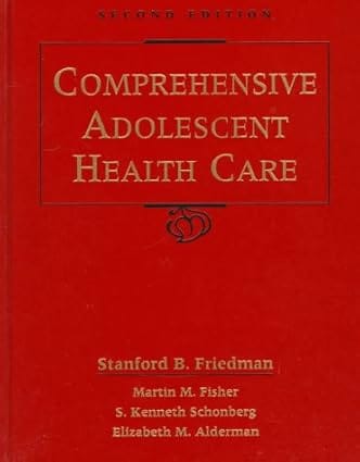 Comprehensive Adolescent Health Care 2nd Edition 1998 By Friedman S B
