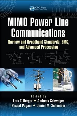 Mimo Power Line Communications Narrow And Broadband Standards Emc And Advanced Processing 2014 By Berger L T
