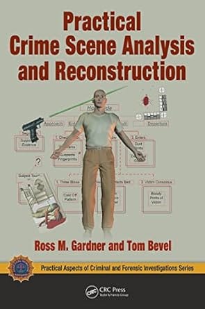 Practical Crime Scence Analysis & Reconstruction 2009 By Gardner,Goswami K K,Houck M M ,Litt J Z ,Miraftab M ,Kumar,Kumar S ,Wagner G,Qin Q ,Gardner R M ,Qin A,Wagner S A