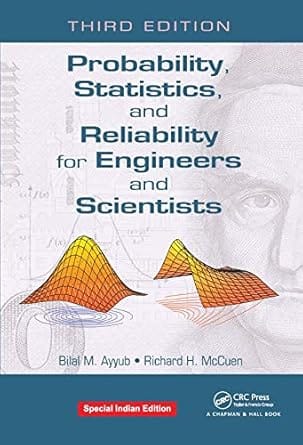 Probability Statistics And Reliability For Engineers And Scientists 3rd Edition 2019 By Ayyub B M