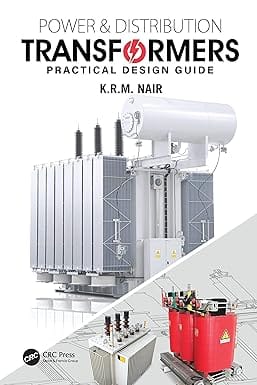 Power And Distribution Transformers Practical Design Guide 2021 By Nair K R M