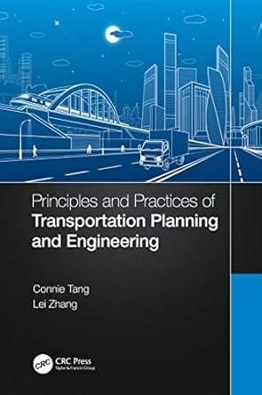 Principles And Practices Of Transportation Planning And Engineering 2021 By Tang C
