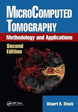 Microcomputed Tomography Methodology And Applications 2nd Edition 2020 By Stock S R