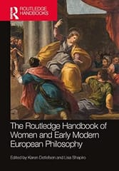 The Routledge Handbook Of Women And Early Modern European Philosophy 2023 By Detlefsen K
